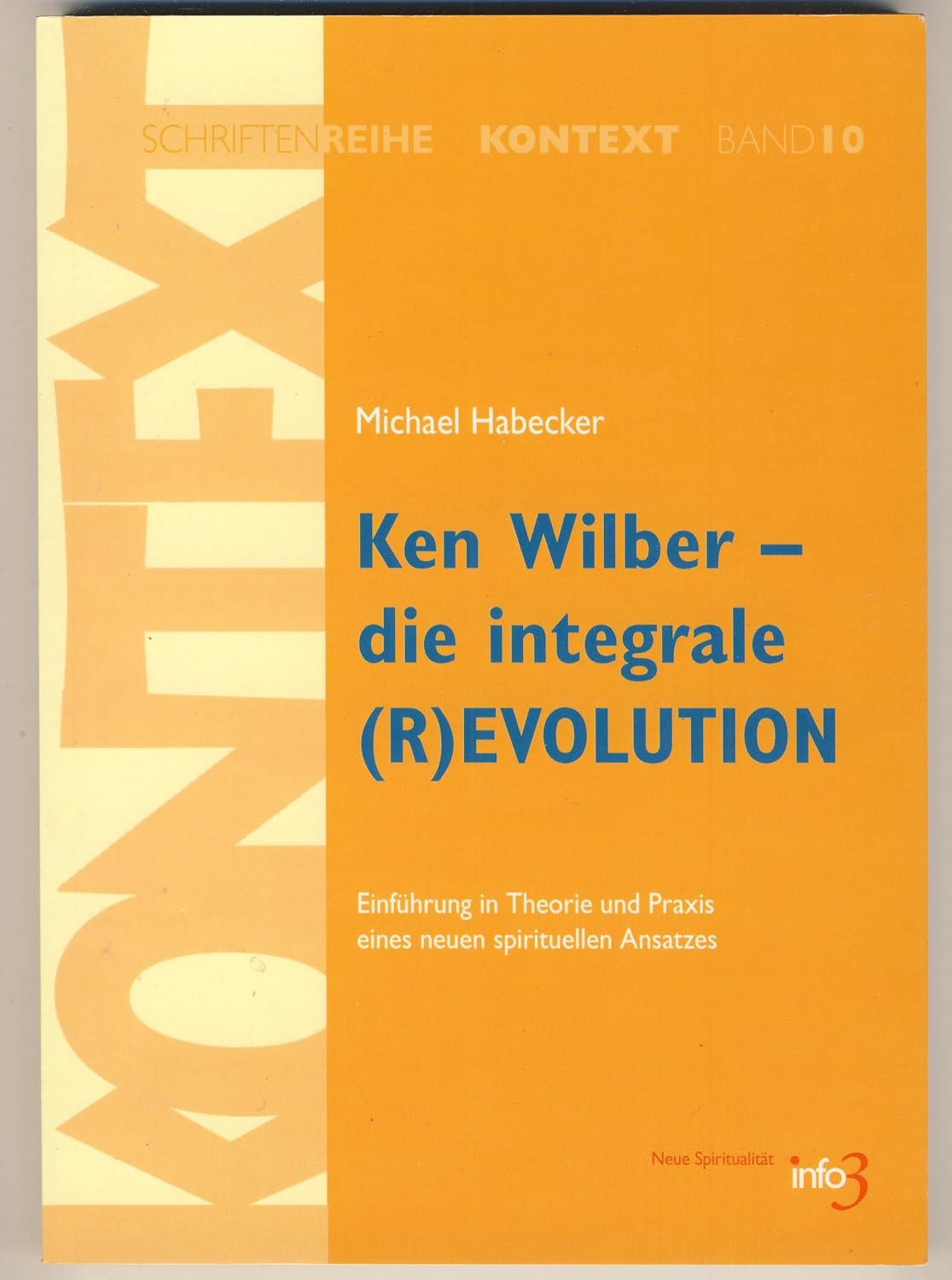 Ken Wilber - Einführung in integrales Denken