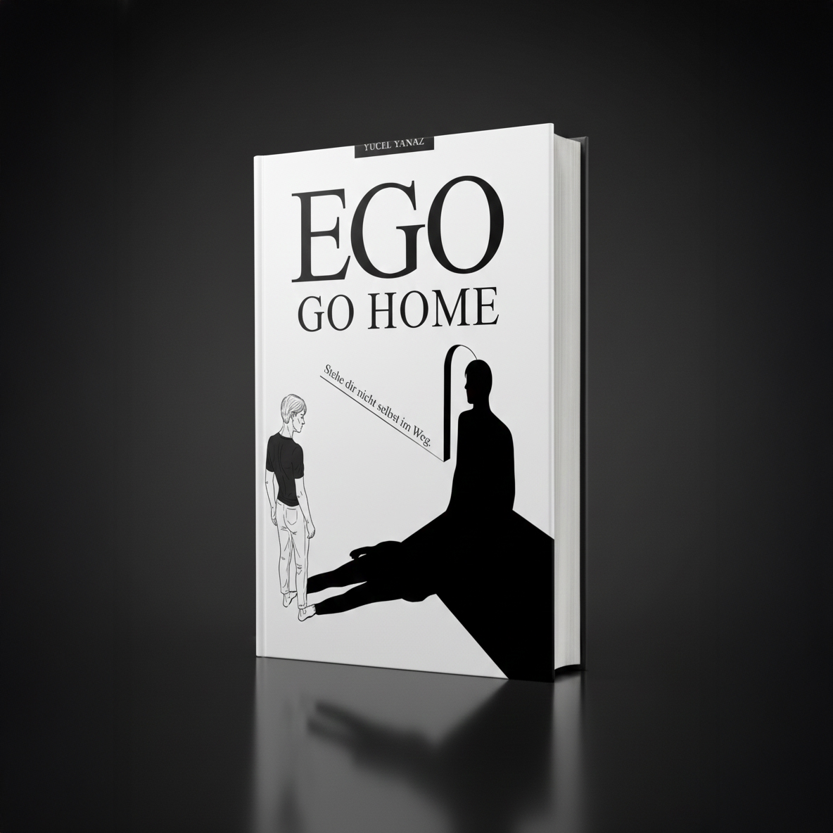 Buch von Yücel Yanaz - Begründer der Ego Go Home-Methode