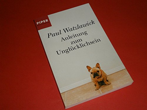 "Anleitung zum Unglücklichsein" von Paul Watzlawick