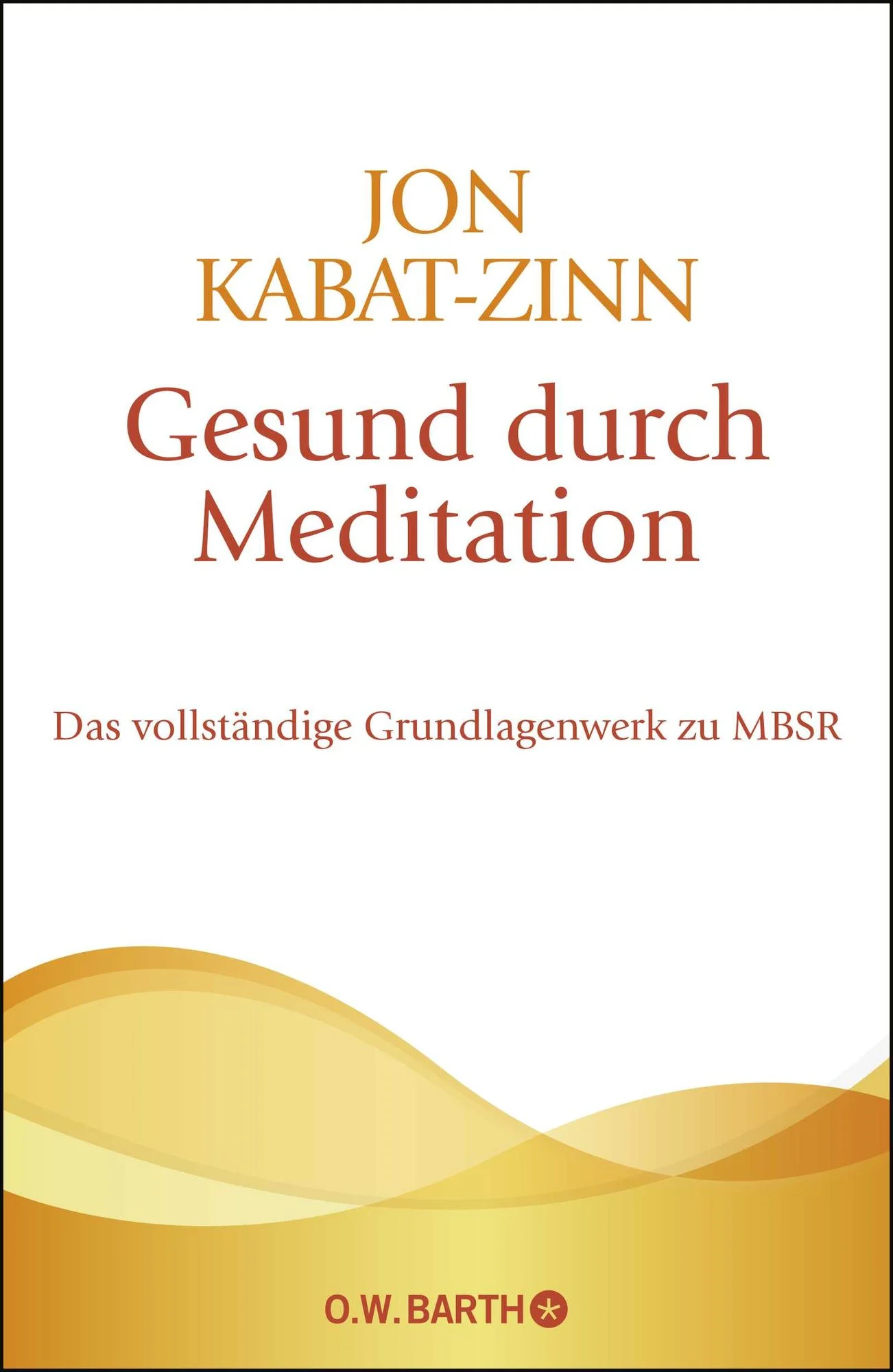 Gesund durch Meditation Jon Kabat-Zinn